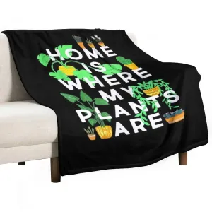 Home Is Where My Plants Are Throw Blanket decorative Picnic Blankets